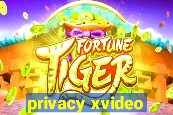 privacy xvideo